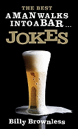 The Best 'A Man Walks Into a Bar' Jokes