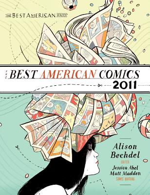 The Best American Comics - Bechdel, Alison (Editor), and Abel, Jessica (Editor), and Madden, Matt (Editor)
