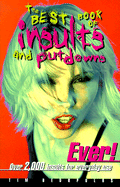 The Best Book of Insults and Putdowns Ever!