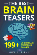 The Best Brain Teasers: 199+ Unique Brain Teasers for All Ages