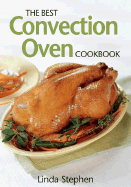 The Best Convection Oven Cookbook