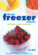 The Best Freezer Cookbook: Freezer Friendly Recipes, Tips and Techniques