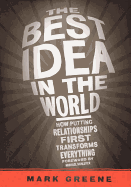 The Best Idea in the World: How Putting Relationships First Transforms Everything