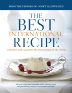 The Best International Recipe: A Best Recipe Classic