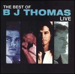 The Best of B.J. Thomas: Live