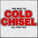 The Best of Cold Chisel: All for You