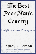 The Best Poor Man's Country: Early Southeastern Pennsylvania