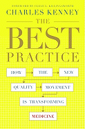 The Best Practice: How the New Quality Movement Is Transforming Medicine