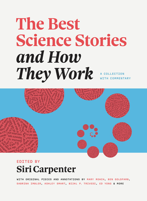 The Best Science Stories and How They Work: A Collection with Commentary - Carpenter, Siri (Editor)
