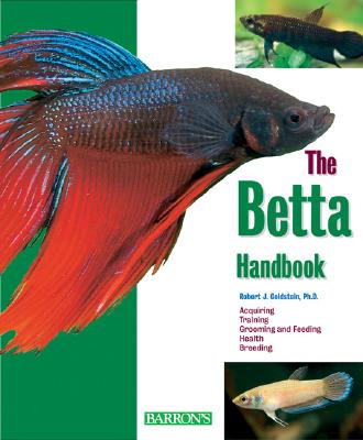 The Betta Handbook - Goldstein, Robert J