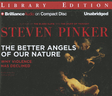 The Better Angels of Our Nature: Why Violence Has Declined