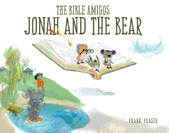 The Bible Amigos: Jonah and the Bear