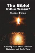 The Bible! Myth or Message?