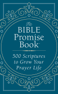 The Bible Promise Book: 500 Scriptures to Grow Your Prayer Life