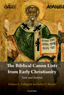 The Biblical Canon Lists from Early Christianity: Texts and Analysis