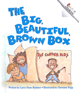 The Big, Beautiful, Brown Box