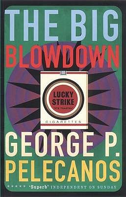 The Big Blowdown - Pelecanos, George