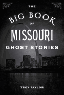 The Big Book of Missouri Ghost Stories