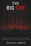 The Big Con: How Scams Shape the World - and Why We Still Fall for Them