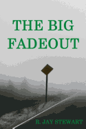 The Big Fadeout