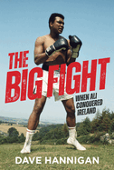 The Big Fight: When Ali Conquered Ireland