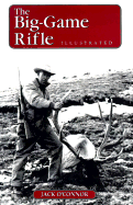 The Big Game Rifle - O'Conner, Jack, and O'Connor, Jack, and O'Connor, J