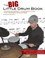 The Big Little Drum Book: Contemporary Concepts for the Modern Drummer