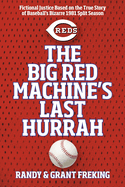The Big Red Machine's Last Hurrah