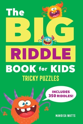 The Big Riddle Book for Kids: Tricky Puzzles - Watts, Mandisa