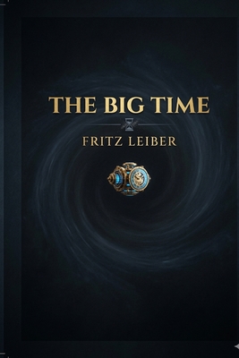 The Big Time - Leiber, Fritz