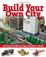 The Big Unofficial LEGO� Builder's Book: Build Your Own City
