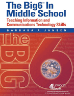 The Big6 in Middle School: Teaching Information and Communications Technology Skills