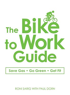 The Bike to Work Guide - Sarig, Roni