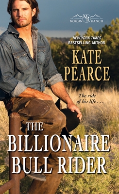 The Billionaire Bull Rider - Pearce, Kate