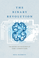 The Binary Revolution: The History and Development of the Computer