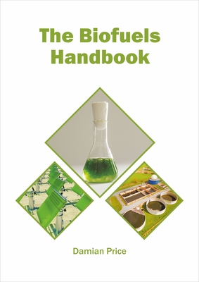 The Biofuels Handbook - Price, Damian (Editor)