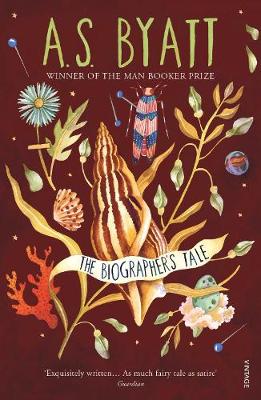 The Biographers Tale - Byatt, A S