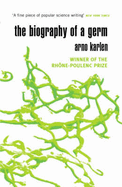 The Biography of a Germ