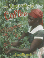 The Biography of Coffee
