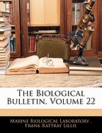 The Biological Bulletin, Volume 22