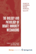 The Biology and Pathology of Innate Immunity Mechanisms