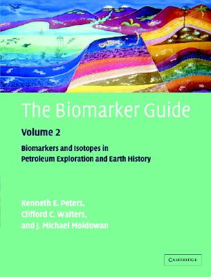 The Biomarker Guide - Peters, K. E., and Walters, C. C., and Moldowan, J. M.