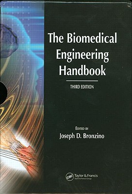 The Biomedical Engineering Handbook, Third Edition - 3 Volume Set - Bronzino, Joseph D (Editor)