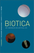 The BIOTICA Project: Art, Emergence and Artificial Life