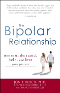 The Bipolar Relationship: How to Understand, Help, and Love Your Partner