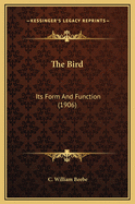 The Bird: Its Form and Function (1906)