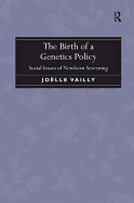 The Birth of a Genetics Policy: Social Issues of Newborn Screening