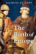 The Birth of Europe