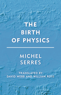 The Birth of Physics