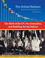The Birth of the Un, Decolonization, and Building Strong Nations